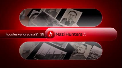 Nazi hunters - chaque vendredi