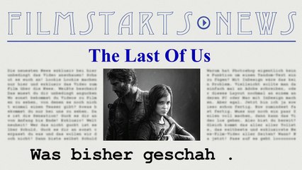 Was bisher geschah... alle wichtigen News zu "The Last Of Us" auf einen Blick!