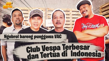 CLUB VESPA TERBESAR DAN TERTUA DI INDONESIA  | JADI BEGINI PODCAST #76