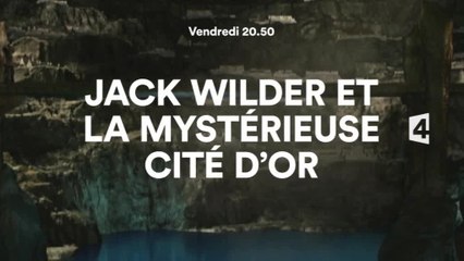 Jack Wilder et la mystérieuse cité d'or - 26/08/16