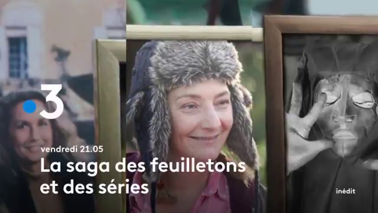 La saga des feuilletons et des séries (france 3) bande-annonce