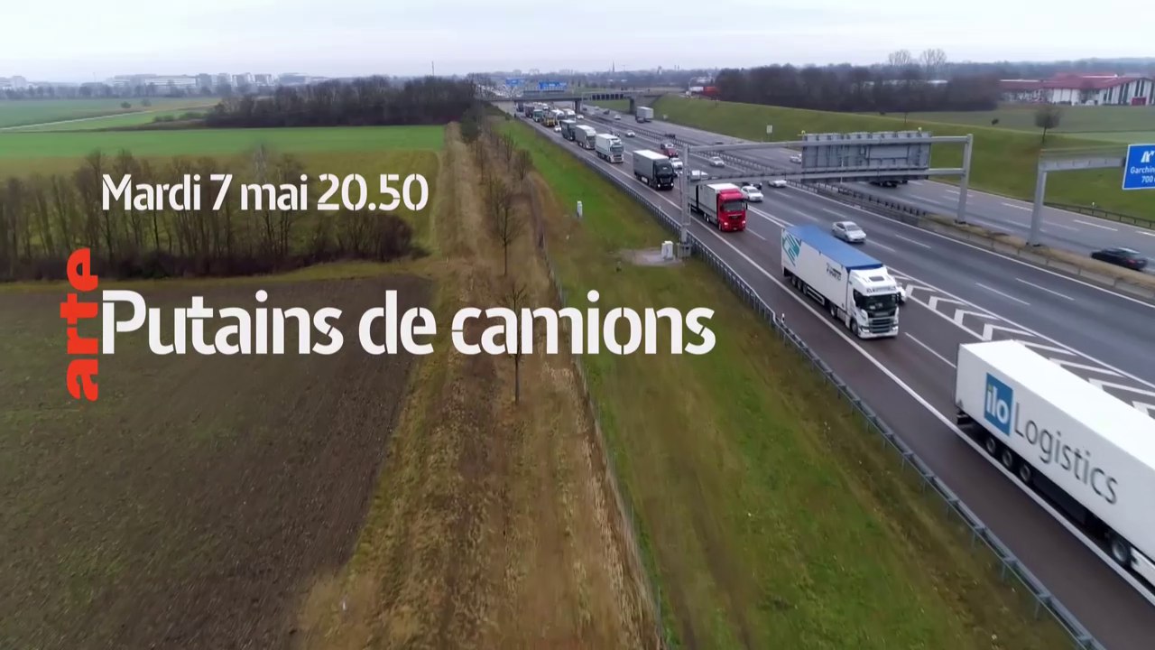 THEMA : Putains de camions (arte) Les poids lourds en question