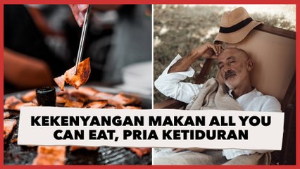 Tải video: Viral Video Kekenyangan Usai Makan All You Can Eat, Pria Ini Sampai Ketiduran di Restoran, Duh!