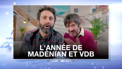 L'année de Madénian et VDB - 16 et 17 décembre - W9