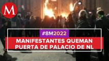 Manifestantes entran por la fuerza a Palacio de Gobierno de NL; queman puerta y rompen vidrios