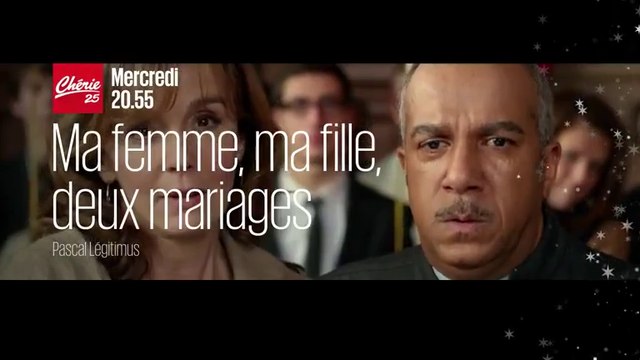 Ma femme, ma fille, deux mariages - VF - CHERIE 25