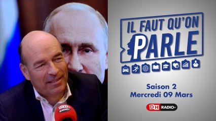 Il faut qu'on parle - S02 - 09/03/22 - Olivier de Wasseige