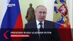 Presiden Rusia Vladimir Putin Tegaskan Tak Kirimkan Pasukan Wajib Militer ke Ukraina