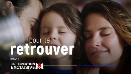 Pour te retrouver (M6) teaser saison 1