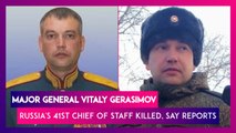 Major General Vitaly Gerasimov, Russia's 41st Chief Of Staff Killed In Fighting For Kharkiv, Say Reports