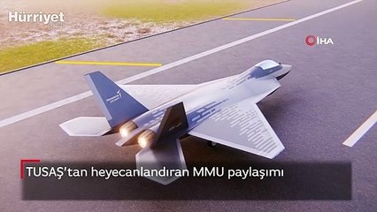 TUSAŞ’tan heyecanlandıran MMU paylaşımı