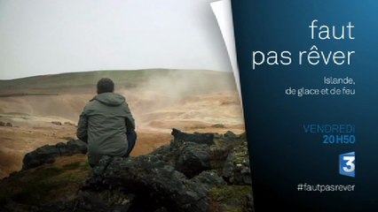 Faut pas rever - Islande, de glace et de feu - 30/10