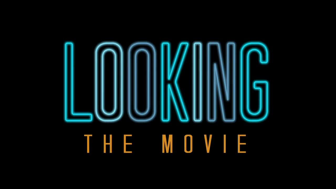 Looking, the movie - VO