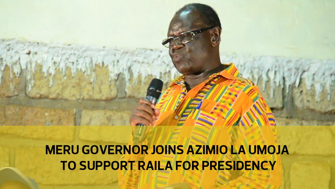 Meru Governor joins Azimio la Umoja to support Raila for Presidency