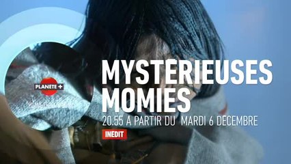 Mystérieuses momies - 06/12/16