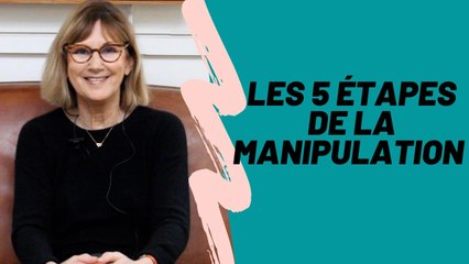 Les 5 étapes de la manipulation ❙ Psychologies