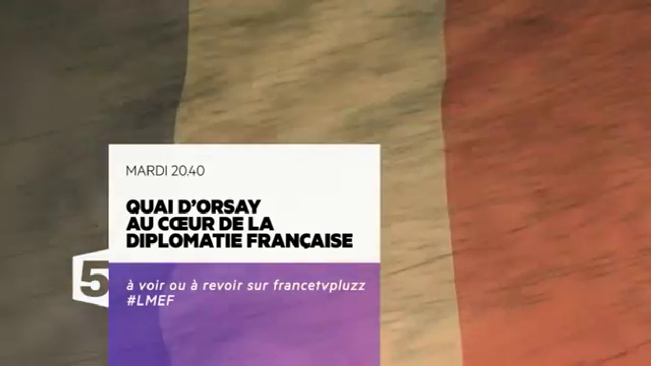 Quai dOrsay au coeur de la diplomatie française - 27/10