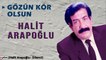 Halit Arapoğlu - Gözün Kör Olsun (2022 © Aydın Müzik)