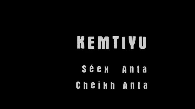 Kemitiyu Séex Anta Cheikh Anta - VOST