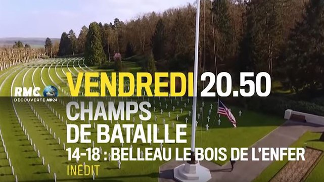 Champs de bataille - 14 18, Belleau le bois de l'enfer - 10 11 17 - RMC Découverte