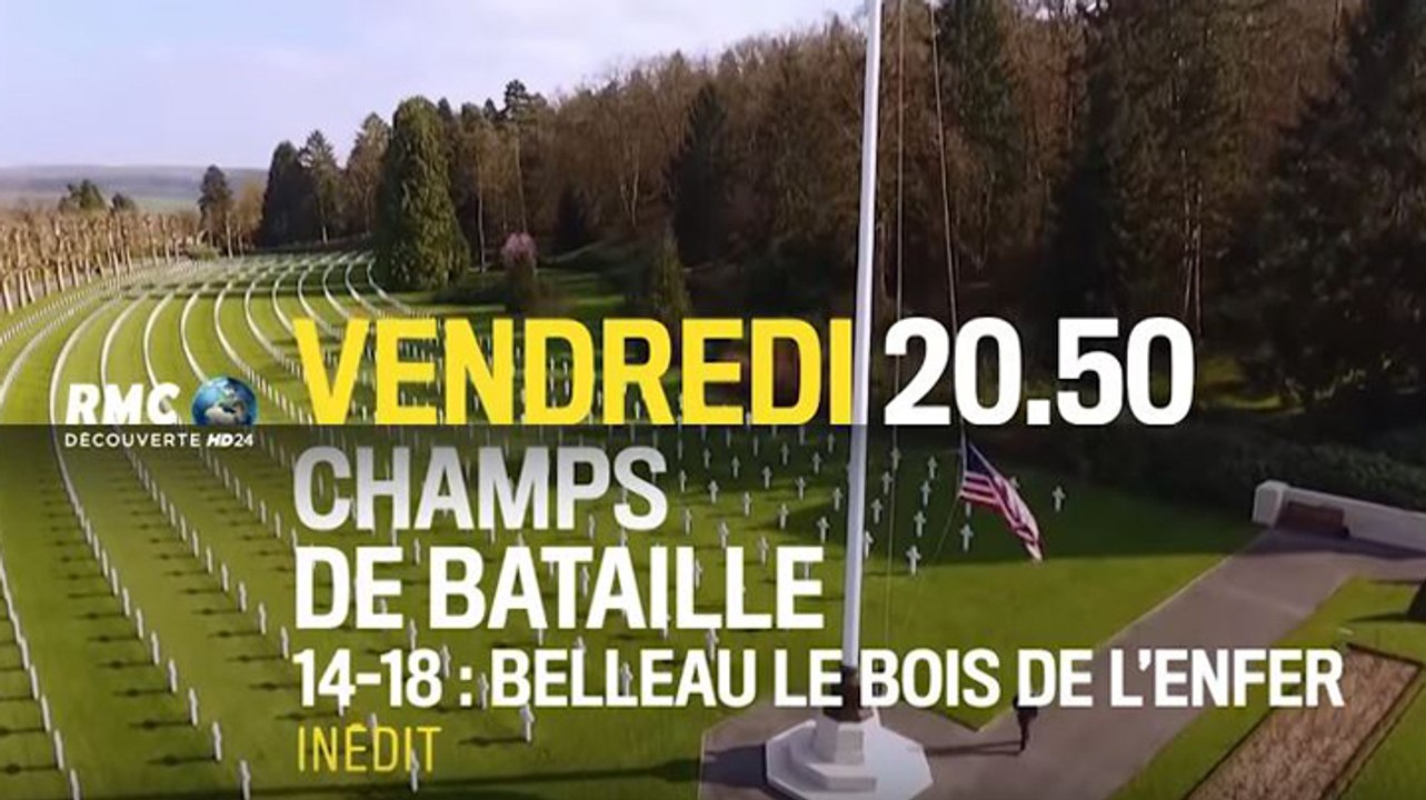 Champs de bataille - 14 18, Belleau le bois de l'enfer - 10 11 17 - RMC Découverte