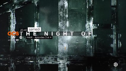 The Night of - S1E3/4 - OCS