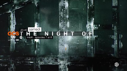 The Night of - S1E7/8 - OCS