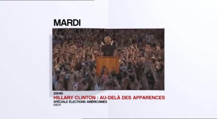 Hillary Clinton : au-delà des apparences - Toute l'histoire