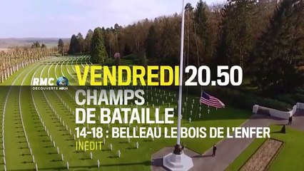 Champs de bataille -14-18  Belleau, le bois de l'enfer - rmc - 10 11 17