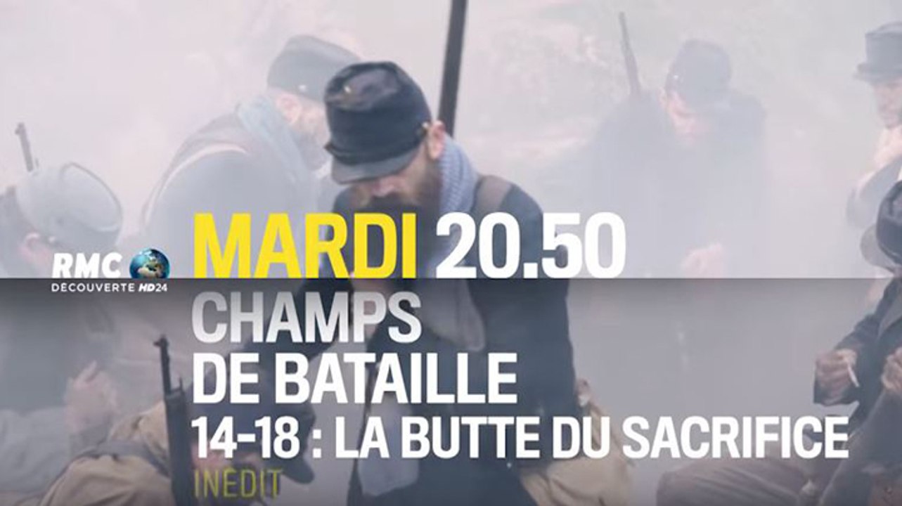 Champs de bataille - 14 18  la butte du sacrifice - 07 11 17 - RMC Découverte