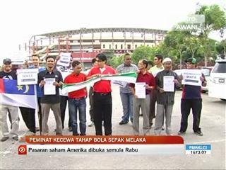 Peminat Bola Sepak Melaka Kecewa