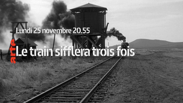 Le train sifflera trois fois (arte) bande-annonce VF