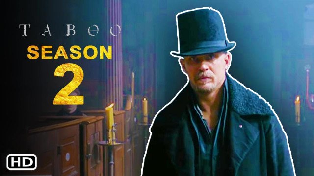 Taboo Season 2 Trailer (2021) FX, Release Date, Cast, Episode 1, Preview, Ending, Explained, Plot