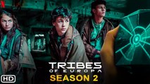 Tribes of Europa Season 2 Trailer (2021) Netflix, Release Date, Cast, Episode 1, Emilio Sakraya