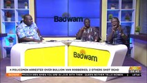 4 Policemen Arrested Over Bullion Van Robberies; 2 Others Shot Dead -  Adom TV (9-3-22)