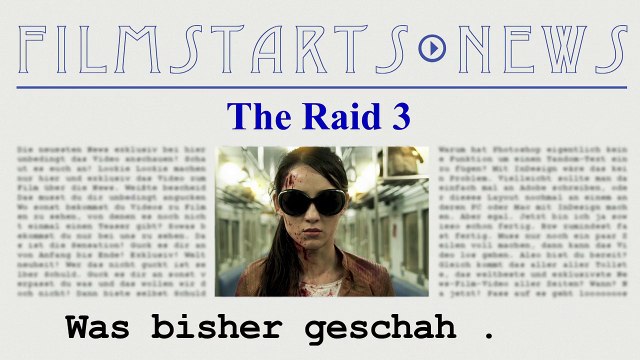 Was bisher geschah... alle wichtigen News zu The Raid 3 auf einen Blick!
