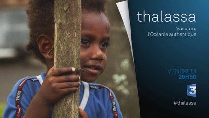 Thalassa - Vanuatu l'Océanie authentique