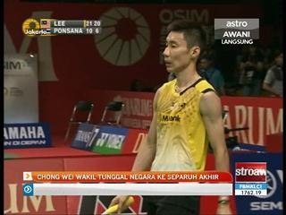 Chong Wei wakil tunggal negara ke separuh akhir