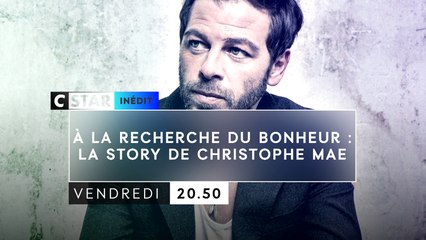 A la recherche du bonheur  la story de Christophe Maé - cstar - 18 11 16