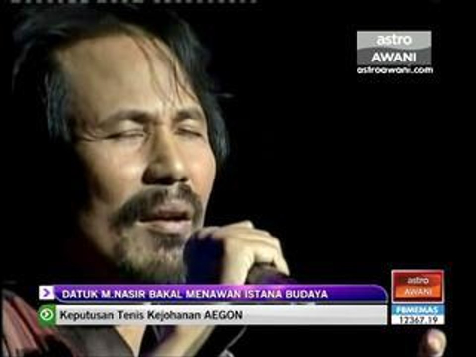 M.Nasir bakal tawan Istana budaya