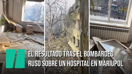 El resultado de un bombardeo ruso sobre el hospital materno infantil de Mariupol