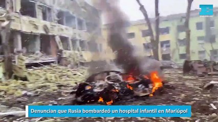 Denuncian que Rusia bombardeó un hospital infantil en Mariúpol