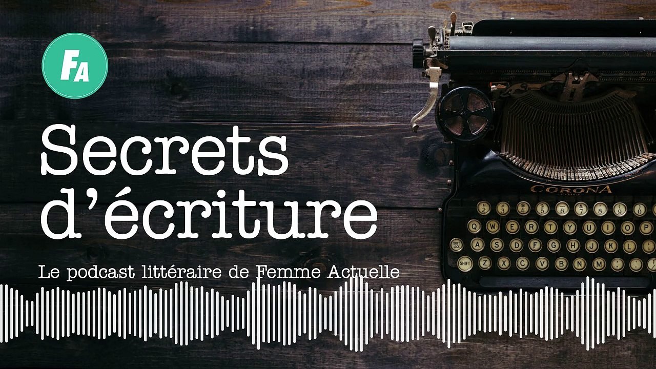 FEMME ACTUELLE - Laure Margerand se livre dans "Secrets d'écriture"(épisode 15)