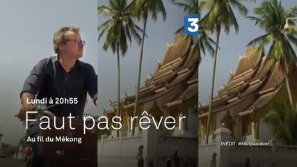 Faut pas rêver - Sur le fil du Mékong - 09 10 17 - France 3