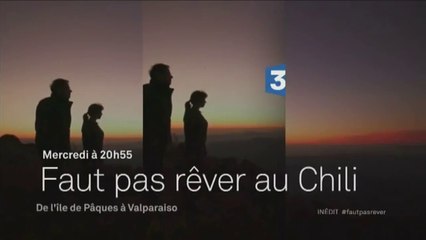 Faut pas rêver - Chili - 09 11 16