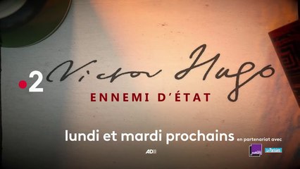 Victor Hugo, ennemi d'État - france 2 - 5 et 6 novembre