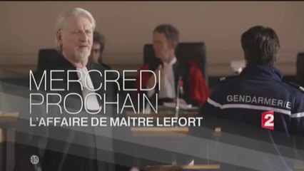 L'affaire de maître Lefort - France 2 - 09 11 16