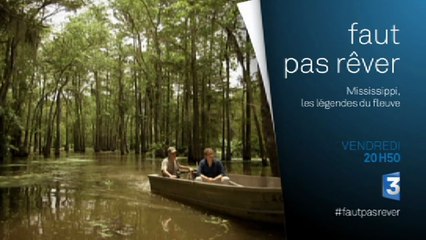 Faut pas rêver - 25/09 - Mississipi, les légendes du fleuve