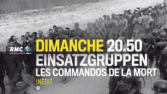 Einsatzgruppen les commandos de la mort - 01 10 17 - RMC Découverte