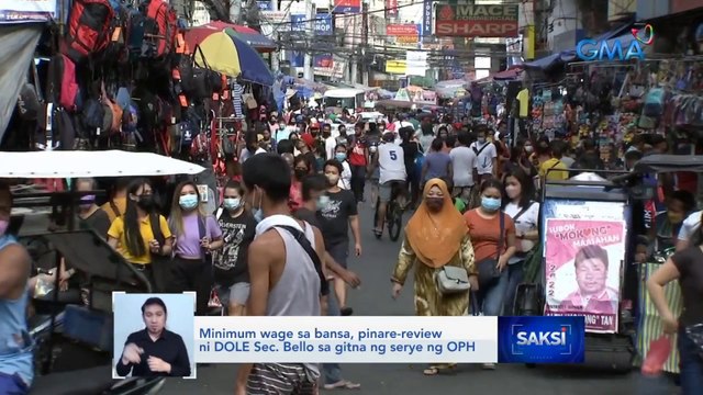 Minimum wage sa bansa, pinare-review ni DOLE Sec. Bello sa gitna ng serye ng OPH | Saksi